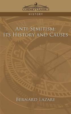 Anti-Semitism: Its History and Causes - Bernard Lazare