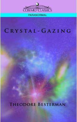 Crystal-Gazing - Theodore Besterman