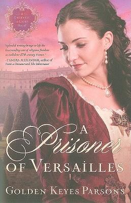 A Prisoner of Versailles - Golden Keyes Parsons