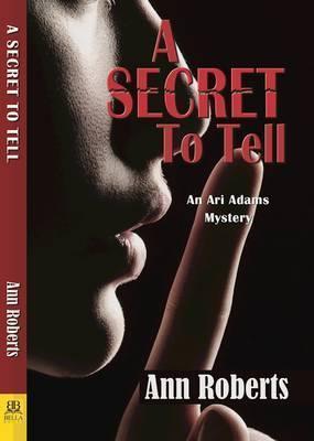 A Secret to Tell - Ann Roberts