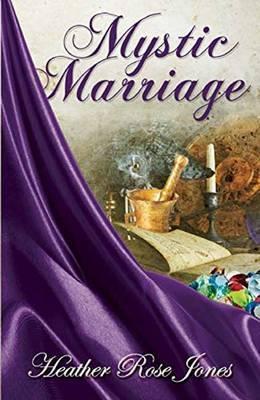 The Mystic Marriage - Heather Rose Jones