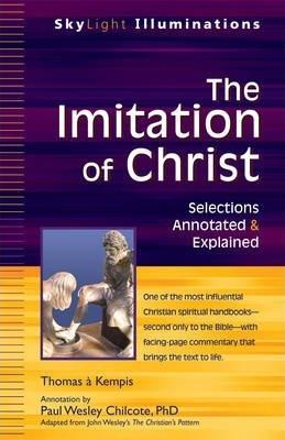 The Imitation of Christ: Selections Annotated & Explained - Paul Wesley Chilcote