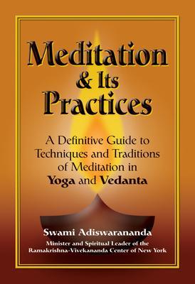 Coperta cărții 'Meditation & Its Practices: A Definitive Guide to Techniques and Traditions of Meditation in Yoga and Vedanta - Swami'