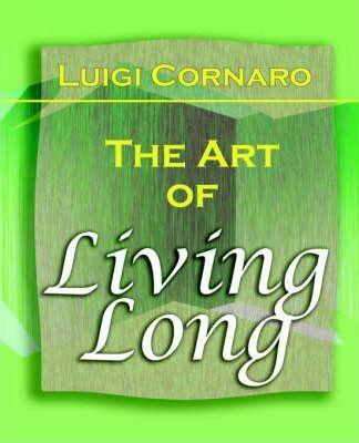 The Art of Living Long (1916) - Luigi Cornaro