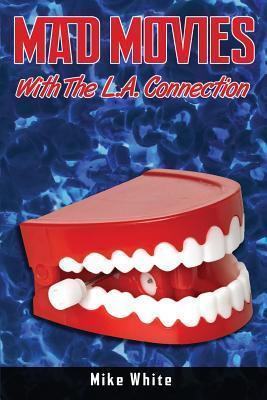 Mad Movies with the LA Connection - Mike White