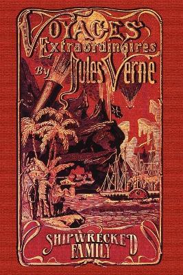 Shipwrecked Family: Marooned with Uncle Robinson - Jules Verne