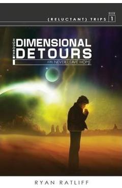 Coperta cărții '(Reluctant) Trips Book 1: Through Dimensional Detours - Ryan Ratliff'