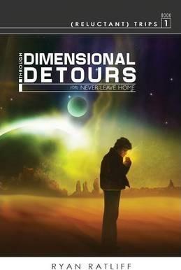 Coperta cărții '(Reluctant) Trips Book 1: Through Dimensional Detours - Ryan Ratliff'