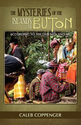 The Mysteries of the Islands of Buton - Caleb Coppenger