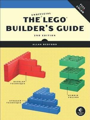 The Unofficial Lego Builder's Guide, 2nd Edition - Allan Bedford