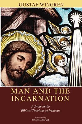 Man and the Incarnation - Gustaf Wingren