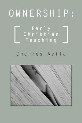 Ownership: Early Christian Teaching - Charles Avila