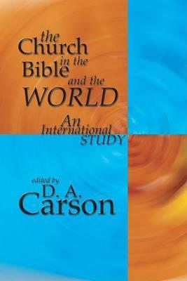 The Church in the Bible and the World - D. A. Carson