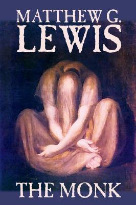 The Monk by Matthew G. Lewis, Fiction, Horror - Matthew G. Lewis