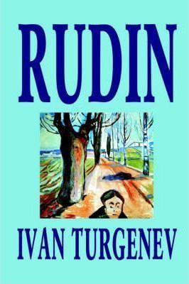 Rudin by Ivan Turgenev, Fiction, Classics, Literary - Ivan Turgenev