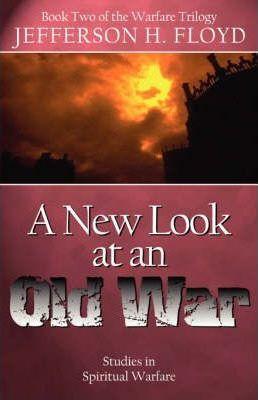 A New Look At An Old War - Jefferson H. Floyd