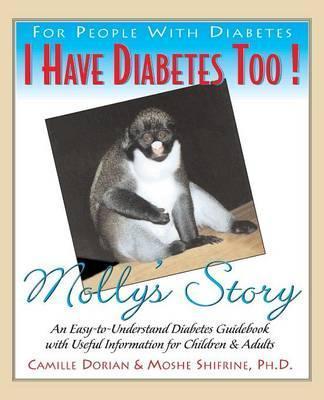 I Have Diabetes Too!: Molly's Story - Camille R. Dorian
