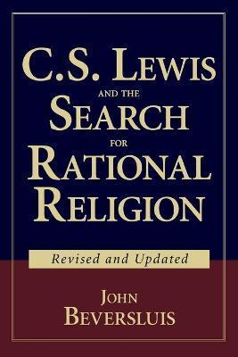 C.S. Lewis and the Search for Rational Religion - John Beversluis