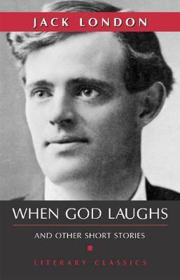 When God Laughs - Jack London