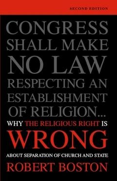Coperta cărții 'Why the Religious Right Is Wrong about Separation of Church and State - Robert Boston'