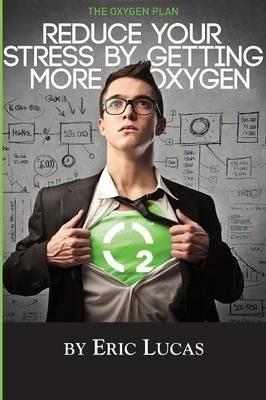 Coperta cărții 'The Oxygen Plan - Eric Lucas'