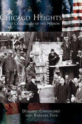 Coperta cărții 'Chicago Heights: At the Crossroads of the Nation - Dominic Candeloro'
