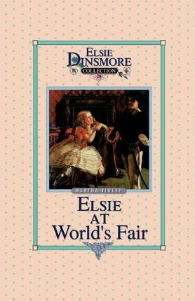 Elsie at the World's Fair, Book 20 - Martha Finley