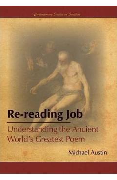 Poza produsului Re-Reading Job: Understanding the Ancient World's Greatest Poem - Michael Austin