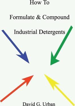 How To Formulate & Compound Industrial Detergents - David G. Urban