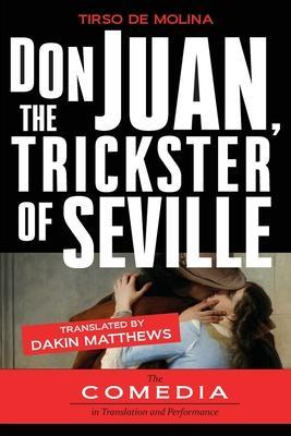 Don Juan, The Trickster of Seville - Tirso De Molina