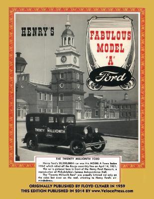 Henry's Fabulous Model a Ford - Floyd Clymer