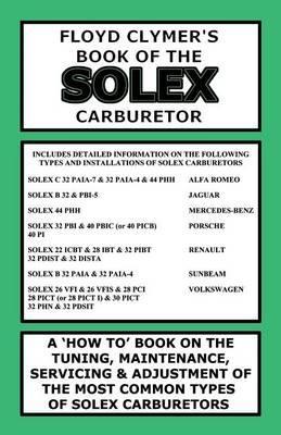 Floyd Clymer's Book of the Solex Carburetor - Floyd Clymer