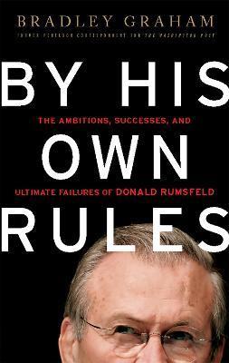 By His Own Rules - Bradley Graham