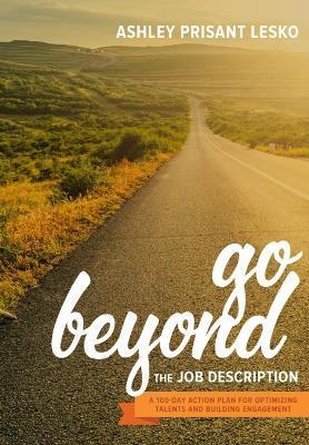 Go Beyond the Job Description - Ashley Lesko
