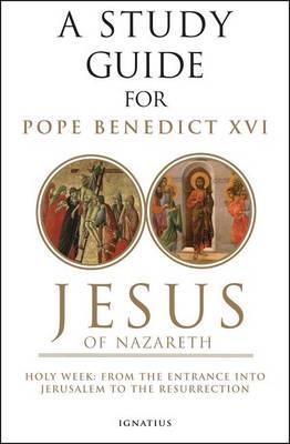 Jesus of Nazareth: Holy Week: From the Entrance Into Jerusalem to the Resurrection Volume 2 - Curtis Mitch