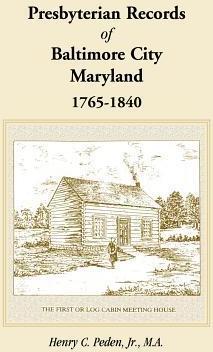 Coperta cărții 'Presbyterian Records of Baltimore City, Maryland, 1765-1840 - Henry C. Peden Jr'