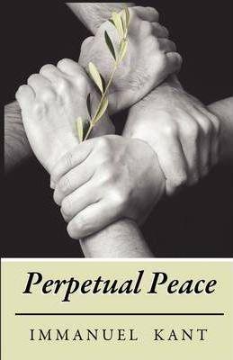 Perpetual Peace - Immanuel Kant