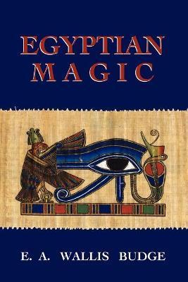 Egyptian Magic - E. A. Budge