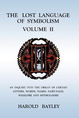 The Lost Language of Symbolism Volume II - Harold Bayley