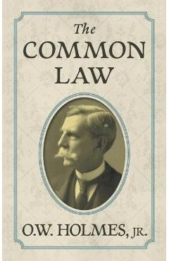 Coperta cărții 'The Common Law - Oliver Wendell Holmes'