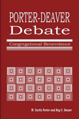 Coperta cărții 'Porter-Deaver Debate on Church Benevolence - W. Curtis Porter'