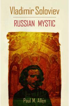 Coperta cărții 'Vladimir Soloviev: Russian Mystic - Paul M. Allen'