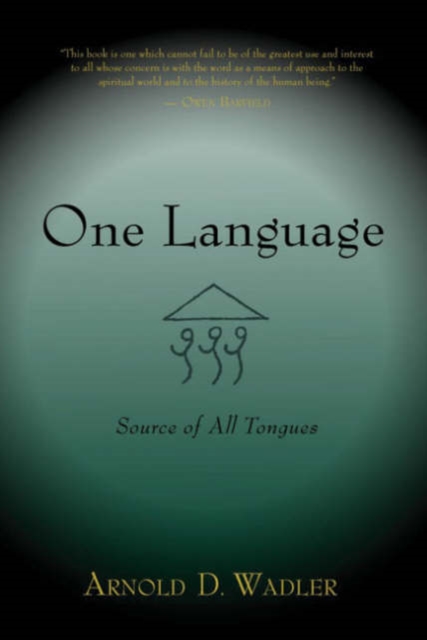 One Language: Source of All Tongues - Arnold Wadler