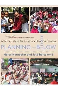 Coperta cărții 'Planning from Below: A Decentralized Participatory Planning Proposal - Marta Harnecker'