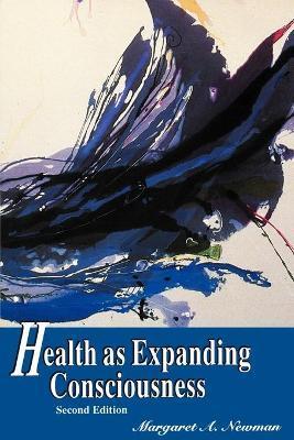 Health as Expanding Consciousness - Margaret A. Newman