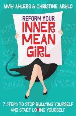 Reform Your Inner Mean Girl - Amy Ahlers