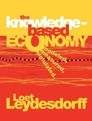 The Knowledge-Based Economy: Modeled, Measured, Simulated - Loet Leydesdorff