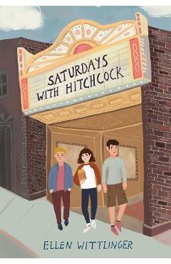 Poza produsului Saturdays with Hitchcock - Ellen Wittlinger