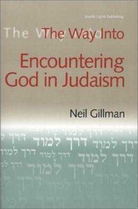 The Way Into Encountering God in Judaism - Neil Gillman