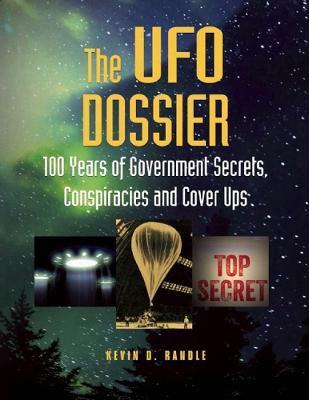 The UFO Dossier: 100 Years of Government Secrets, Conspiracies, and Cover-Ups - Kevin D. Randle